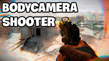 BodyCamera Shooter